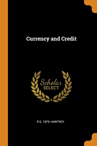 Currency and Credit by R. G. Hawtrey