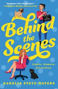 The Best Romance Books To Read In Summer 2023 - Behind the Scenes by Karelia Stetz-Waters