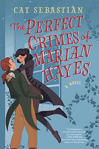 The Perfect Crimes of Marian Hayes: A Novel by Cat Sebastian