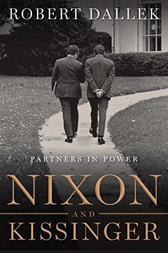 Nixon and Kissinger: Partners in Power by Robert Dallek