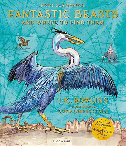 Fantastic Beasts and Where to Find Them by J.K. Rowling & Olivia Lomenech Gill (illustrator)
