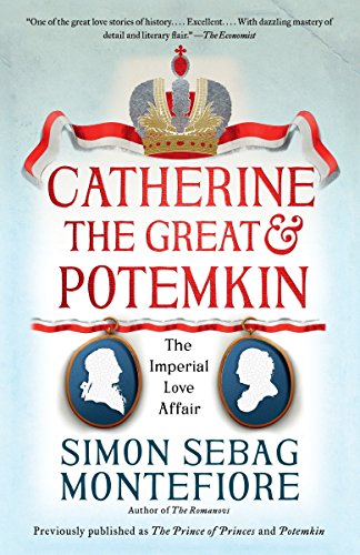 Catherine the Great and Potemkin: The Imperial Love Affair by Simon Sebag Montefiore