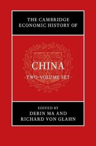 The Best Economic History Books of 2022 - The Cambridge Economic History of China by by Debin Ma and Richard von Glahn (editors)