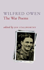 The best books on Poetry of the First World War - The War Poems of Wilfred Owen by Wilfred Owen, ed. John Stallworthy