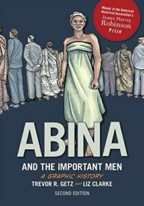 The Best Comics on African History - Abina and the Important Men: A Graphic History Trevor Getz and Liz Clarke (illustrator)