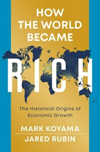 The best books on The Great Divergence - How the World Became Rich: The Historical Origins of Economic Growth by Jared Rubin & Mark Koyama