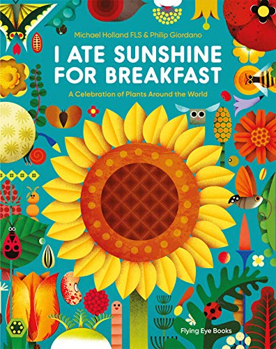 I Ate Sunshine for Breakfast by Michael Holland & Philip Giordano (illustrator)