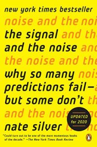 The best books on Using Data to Understand the World - The Signal and the Noise by Nate Silver