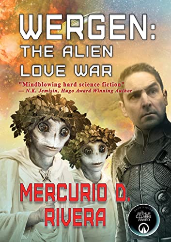 Wergen: The Alien Love War by Mercurio D Rivera