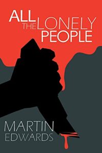 The Best Golden Age Mysteries - All the Lonely People by Martin Edwards