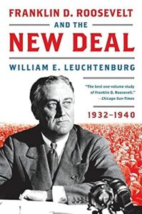 The best books on Franklin D. Roosevelt - Franklin D. Roosevelt and the New Deal by William Leuchtenburg