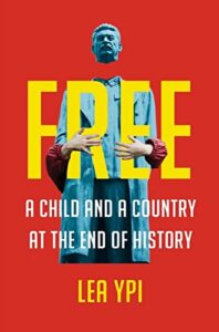 The Best Philosophy Books of 2021 - Free: Coming of Age at the End of History by Lea Ypi