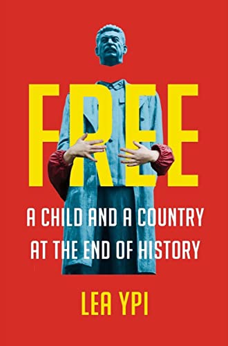 Free: Coming of Age at the End of History by Lea Ypi