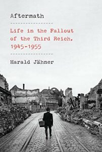 The Best Nonfiction Books: The 2021 Baillie Gifford Prize Shortlist - Aftermath: Life in the Fallout of the Third Reich, 1945-1955 by Harald Jähner & Shaun Whiteside (translator)