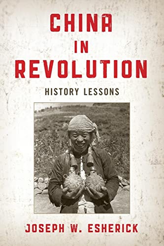 China in Revolution: History Lessons by Joseph W. Esherick