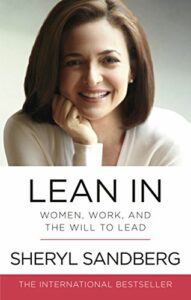 The best books on Running a Business - Lean In: Women, Work, and the Will to Lead by Sheryl Sandberg