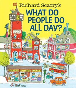 What Do People Do All Day? by Richard Scarry