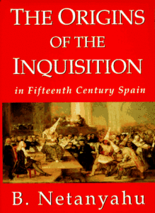 The best books on The Inquisition - The Origins of the Inquisition in Fifteenth Century Spain by B. Netanyahu