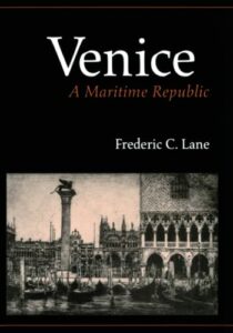 The best books on The Venetian Empire - Venice, A Maritime Republic by Frederic Chapin Lane