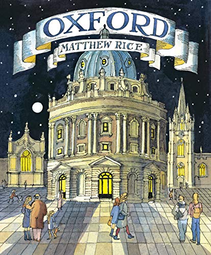 Oxford: A Living History of English Architecture by Matthew Rice
