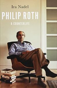 The Best Philip Roth Books - Philip Roth: A Counterlife by Ira Nadel