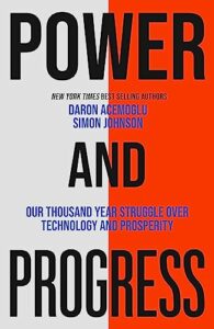 The best books on Inequality - Power and Progress: Our Thousand-Year Struggle Over Technology and Prosperity by Daron Acemoglu & Simon Johnson