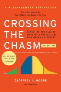 The best books on Running a Business - Crossing the Chasm: Marketing and Selling Disruptive Products to Mainstream Customers by Geoffrey Moore