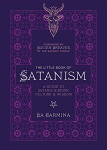The best books on Satanism - The Little Book of Satanism: A Guide to Satanic History, Culture, and Wisdom by La Carmina