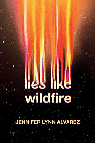 Lies Like Wildfire by Jennifer Lynn Alvarez