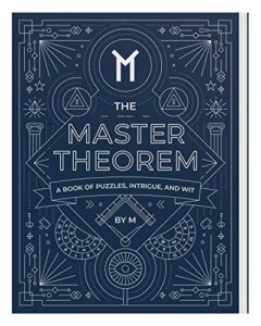 The Best Puzzle Books - The Master Theorem: A Book of Puzzles, Intrigue, and Wit by M