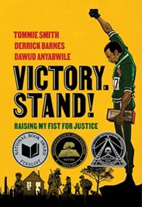 The Best Books for Teens of 2023 - Victory. Stand! Raising My Fist for Justice Tommie Smith, Derrick Barnes, Dawud Anyabwile (illustrator)