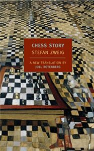 The Best Metaphysical Thrillers - Chess Story by Stefan Zweig, translated by Joel Rotenberg