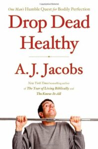 The Best Puzzle Books - Drop Dead Healthy: One Man's Humble Quest for Bodily Perfection by A. J. Jacobs