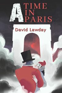 The Best Historical Fiction Set in France - A Time in Paris by David Lawday