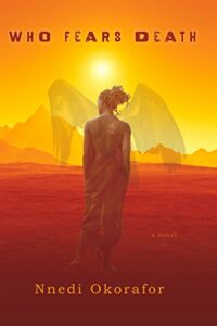 The best books on Fantasy’s Many Uses - Who Fears Death by Nnedi Okorafor