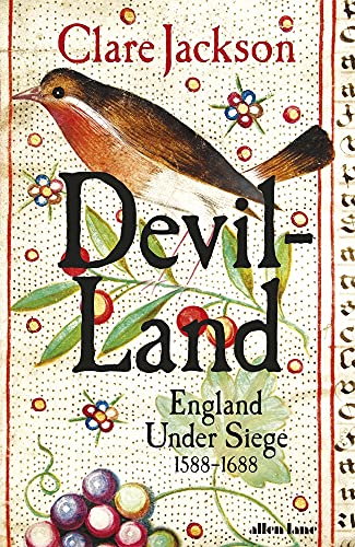 Devil-Land: England Under Siege, 1588-1688 by Clare Jackson