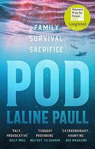 The 2023 Women’s Prize for Fiction Shortlist - Pod by Laline Paull