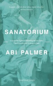 The best books on Chronic Illness - Sanatorium by Abi Palmer