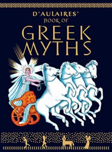 The Best Classics Books for Children - D'Aulaires' Book of Greek Myths by Ingri d'Aulaire and Edgar Parin d'Aulaire