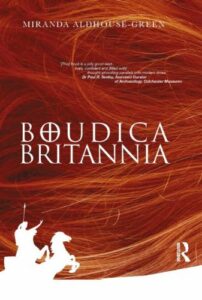 The best books on Boudica - Boudica Britannia by Miranda Aldhouse-Green