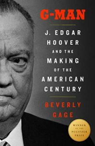 The Best Biographies of 2023: The National Book Critics Circle Shortlist - G-Man: J. Edgar Hoover and the Making of the American Century by Beverly Gage