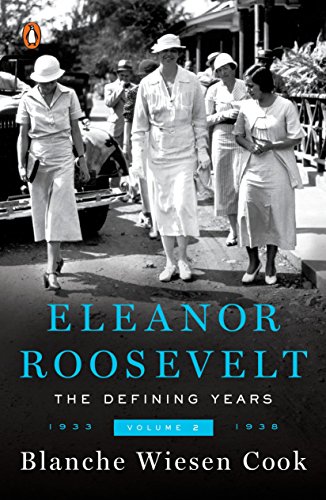 Eleanor Roosevelt: The Defining Years: Volume Two 1933-1938 by Blanche Wiesen Cook