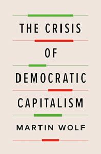 The best books on The World Economy - The Crisis of Democratic Capitalism by Martin Wolf