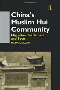 The best books on Uyghur Nationalism - China's Muslim Hui Community: Migration, Settlement and Sects by Michael Dillon