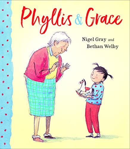 Phyllis and Grace Nigel Gray, Bethan Welby (illustrator)