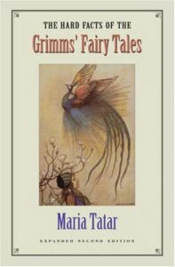 Talismanic Tomes - The Hard Facts of the Grimms' Fairy Tales by Maria Tatar