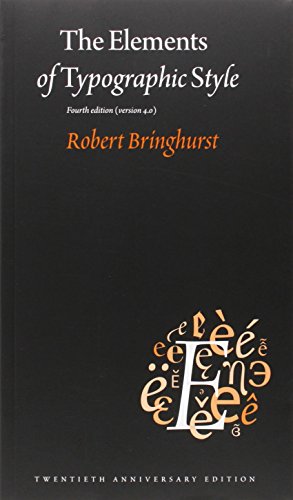 The Elements of Typographic Style: Version 4.0: 20th Anniversary Edition by Robert Bringhurst