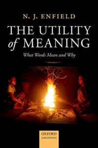 The best books on Language and Post-Truth - The Utility of Meaning: What Words Mean and Why by Nick Enfield