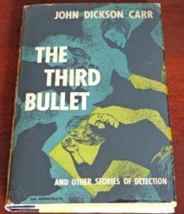 The Third Bullet and Other Stories by John Dickson Carr