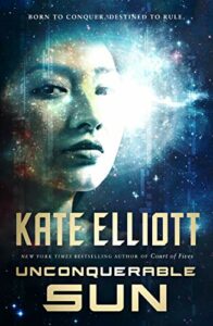The Best Space Opera Books - Unconquerable Sun by Kate Elliott